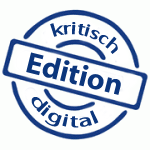 Kriterienkatalog für die Besprechung digitaler Editionen Kriterienkatalog für die Besprechung digitaler Editionen